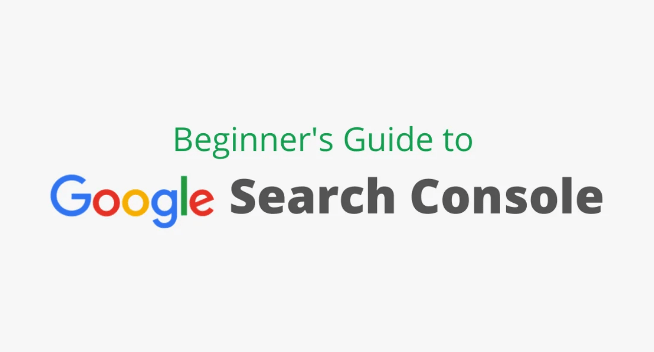 Google Webmaster Guide for Beginners: Search Console Tools