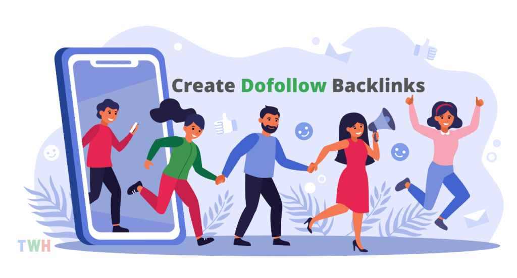 Create Dofollow Backlinks 2023 40+ Free Ways to Generate TWH
