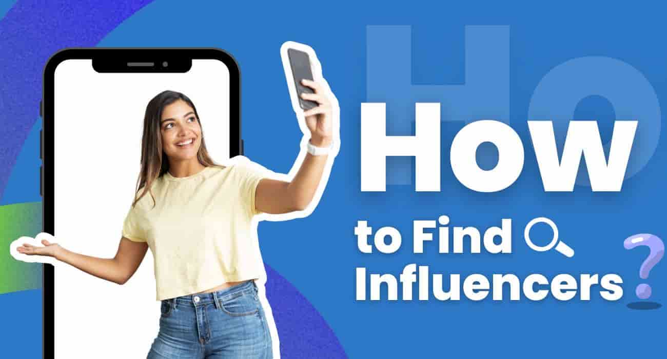 How to Find Influencers for Your Brand [Free & Paid Ways]-TWH